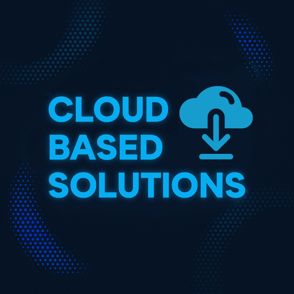 Cloud Based Solutions